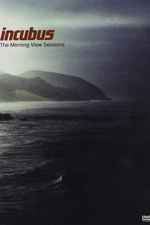 Incubus: The Morning View Sessions Incubus: The Morning View Sessions