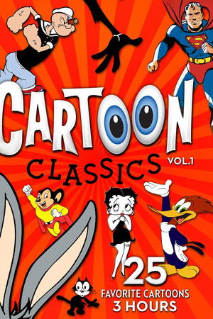 Cartoon Classics - Vol. 1: 25 Favorite Cartoons - 3 Hours Cartoon Classics - Vol. 1: 25 Favorite Cartoons - 3 Hours