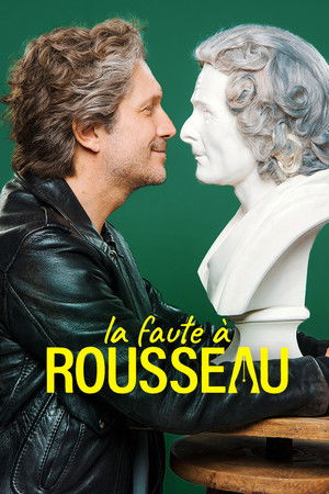 Blame It on Rousseau Blame It on Rousseau