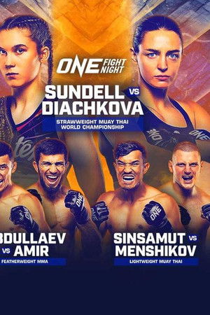 ONE Fight Night 22: Sundell vs. Diachkova ONE Fight Night 22: Sundell vs. Diachkova