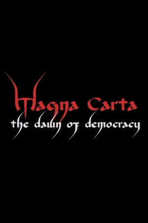 Magna Carta: The Dawn of Democracy Magna Carta: The Dawn of Democracy