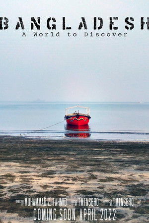 Bangladesh: A World to Discover Bangladesh: A World to Discover