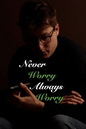 Never Worry Always Worry Never Worry Always Worry