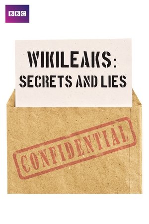 Wikileaks: Secrets and Lies Wikileaks: Secrets and Lies