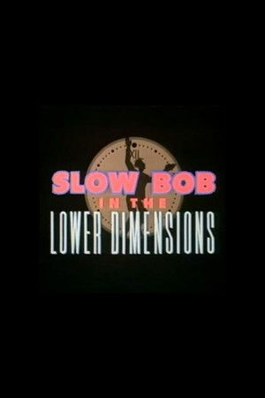 Slow Bob in the Lower Dimensions Slow Bob in the Lower Dimensions
