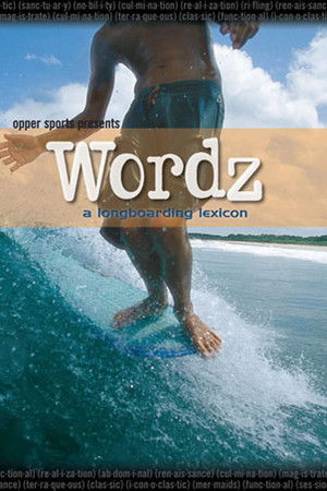 Wordz: A Longboarding Lexicon Wordz: A Longboarding Lexicon
