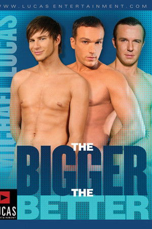 The Bigger the Better The Bigger the Better