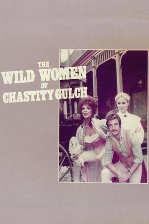 The Wild Women of Chastity Gulch The Wild Women of Chastity Gulch