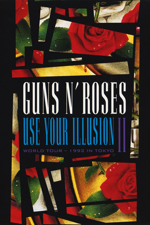 Guns N' Roses: Use Your Illusion II - World Tour - 1992 In Tokyo Guns N' Roses: Use Your Illusion II - World Tour - 1992 In Tokyo