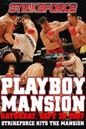 Strikeforce: Playboy Mansion Strikeforce: Playboy Mansion