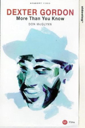 Dexter Gordon: More Than You Know Dexter Gordon: More Than You Know
