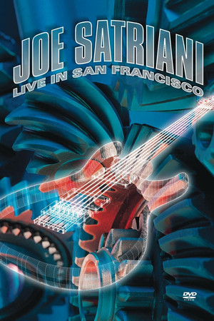 Joe Satriani: Live in San Francisco Joe Satriani: Live in San Francisco
