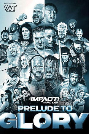 IMPACT Wrestling: Prelude to Glory IMPACT Wrestling: Prelude to Glory