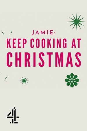 Jamie: Keep Cooking at Christmas Jamie: Keep Cooking at Christmas
