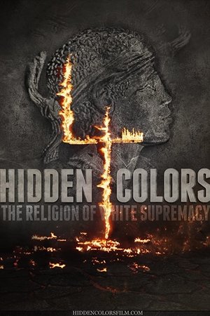 Hidden Colors 4: The Religion of White Supremacy Hidden Colors 4: The Religion of White Supremacy
