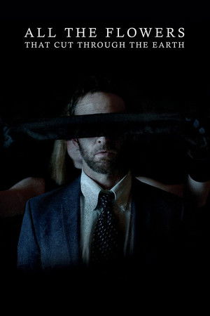 All the Flowers That Cut Through the Earth All the Flowers That Cut Through the Earth