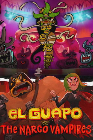 El Guapo Vs. The Narco Vampires El Guapo Vs. The Narco Vampires
