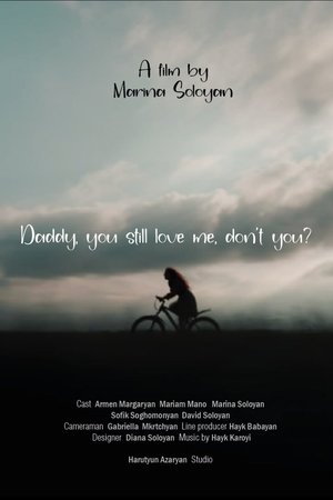 DADDY, YOU STILL LOVE ME, DON’T YOU? DADDY, YOU STILL LOVE ME, DON’T YOU?