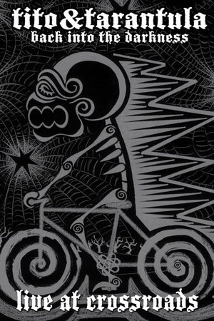 Tito & Tarantula: Live at Crossroads - Rockpalast 2008 Tito & Tarantula: Live at Crossroads - Rockpalast 2008