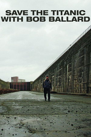 Save the Titanic With Bob Ballard Save the Titanic With Bob Ballard