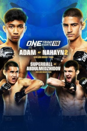 ONE Friday Fights 116: Adam vs. Nahayn 2 ONE Friday Fights 116: Adam vs. Nahayn 2