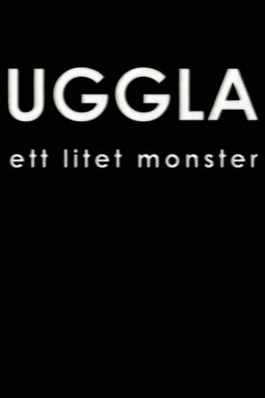 Uggla - Ett litet monster Uggla - Ett litet monster