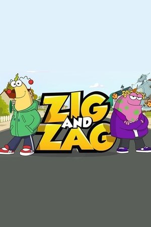 Zig and Zag Zig and Zag