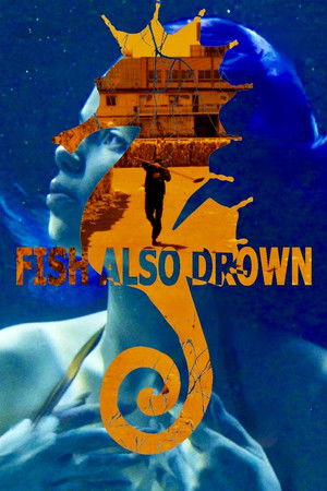 Fish Also Drown Fish Also Drown