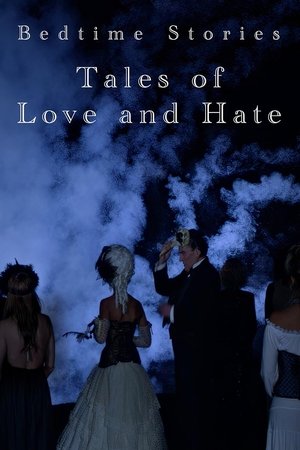 Bedtime Stories: Tales of Love and Hate Bedtime Stories: Tales of Love and Hate