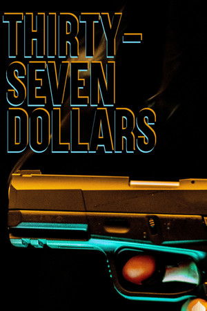 Thirty Seven Dollars Thirty Seven Dollars