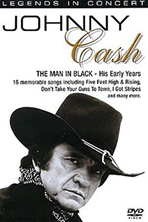 Legends in Concert - Johnny Cash: The Man In Black - His Early Years Legends in Concert - Johnny Cash: The Man In Black - His Early Years
