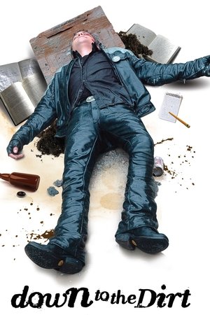 Down to the Dirt Down to the Dirt