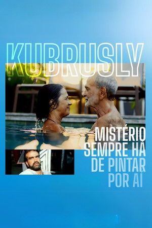Kubrusly: Mistério Sempre Há de Pintar por Aí Kubrusly: Mistério Sempre Há de Pintar por Aí