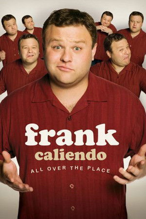 Frank Caliendo: All Over the Place Frank Caliendo: All Over the Place