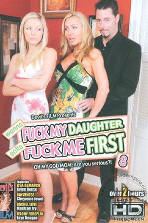 Wanna Fuck My Daughter Gotta Fuck Me First 8 Wanna Fuck My Daughter Gotta Fuck Me First 8