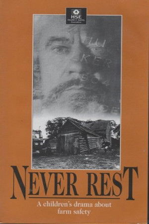 Never Rest: A Drama About Farm Safety for Children Never Rest: A Drama About Farm Safety for Children