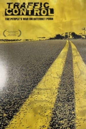 Traffic Control: The People's War on Internet Porn Traffic Control: The People's War on Internet Porn