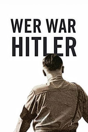 Who was Hitler Who was Hitler