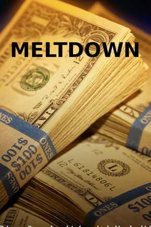 Meltdown: The Secret History of the Global Collapse Meltdown: The Secret History of the Global Collapse