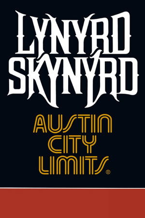 Lynyrd Skynyrd: Austin City Limits Lynyrd Skynyrd: Austin City Limits