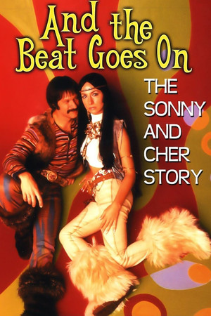 And the Beat Goes On: The Sonny and Cher Story And the Beat Goes On: The Sonny and Cher Story