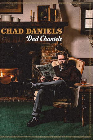 Chad Daniels: Dad Chaniels Chad Daniels: Dad Chaniels