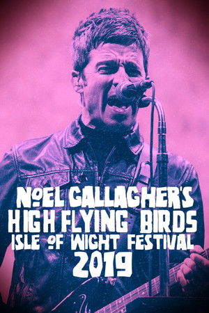 Noel Gallagher's High Flying Birds - Isle of Wight Festival 2019