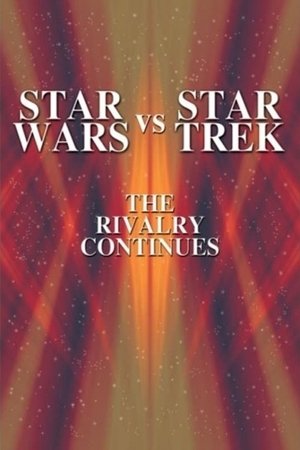 Star Wars vs. Star Trek: The Rivalry Continues Star Wars vs. Star Trek: The Rivalry Continues