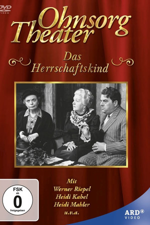 Ohnsorg Theater - Das Herrschaftskind Ohnsorg Theater - Das Herrschaftskind