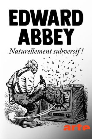 Edward Abbey, naturellement subversif !