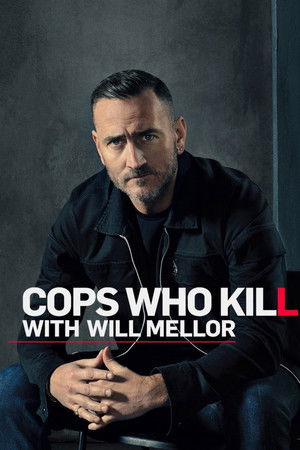 Cops Who Kill With Will Mellor Cops Who Kill With Will Mellor