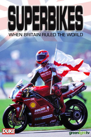 Superbikes: When Britain Ruled The World Superbikes: When Britain Ruled The World