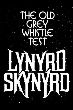 Lynyrd Skynyrd: The Old Grey Whistle Test Lynyrd Skynyrd: The Old Grey Whistle Test