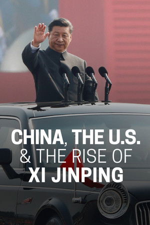Frontline: China, The U.S. & The Rise of Xi Jinping Frontline: China, The U.S. & The Rise of Xi Jinping